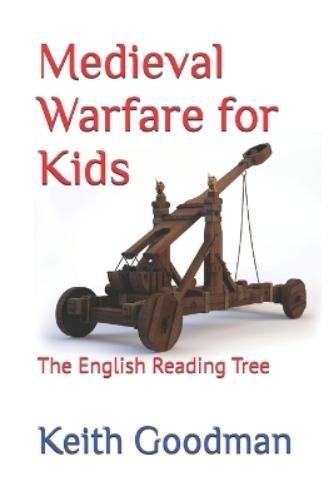 Keith Goodman Medieval Warfare for Kids (Paperback) (UK IMPORT)