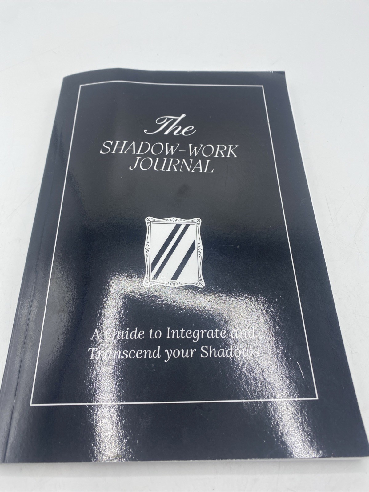 The Shadow Work Journal A Guide to Integrate and Transcend your Shadows Book