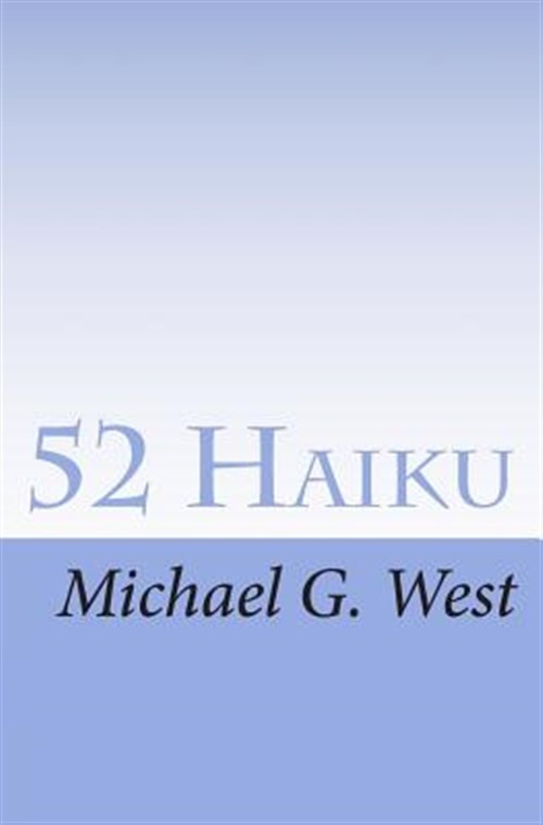 52 Haiku, Paperback by West, Michael G., Like New Used, Free shipping in the US