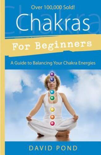 Chakras for Beginners: A Guide to Balancing Your Chakra Energies (For Beg – GOOD