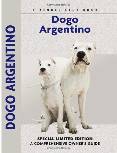 Dogo Argentino: A Comprehensive Owner’s Guide