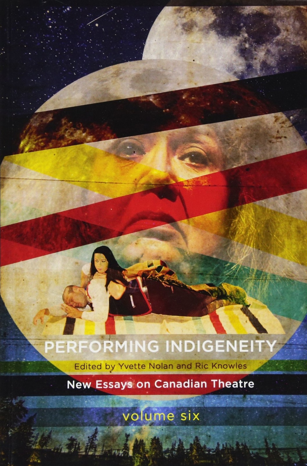 Performing Indigeneity: New Essays on Canadian Theatre – paperback Nolan, Yv…