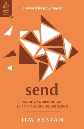 Send: Loving Your Church by Praying, Givi… by Joby Martin Paperback / softback