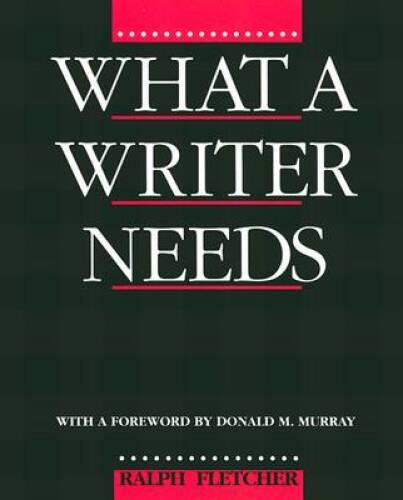 What a Writer Needs – Paperback By Fletcher, Ralph – GOOD