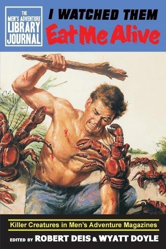 Robert Deis I Watched Them Eat Me Alive (Paperback)