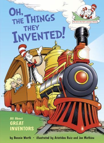 Oh, the Things They Invented!: All about Great Inventors by Worth, Bonnie
