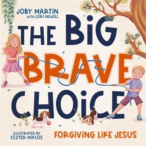 The Big Brave Choice: Forgiving Like Jesus (Hardback or Cased Book)
