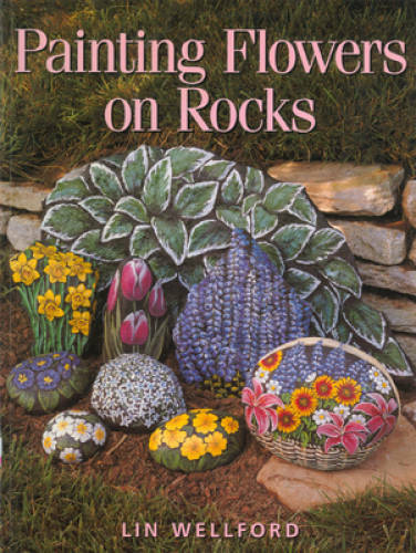 Painting Flowers on Rocks – Paperback By Wellford, Lin – GOOD