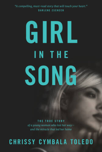 Girl in the Song: The True Story of a Young Woman Who Lost Her Way– – VERY GOOD