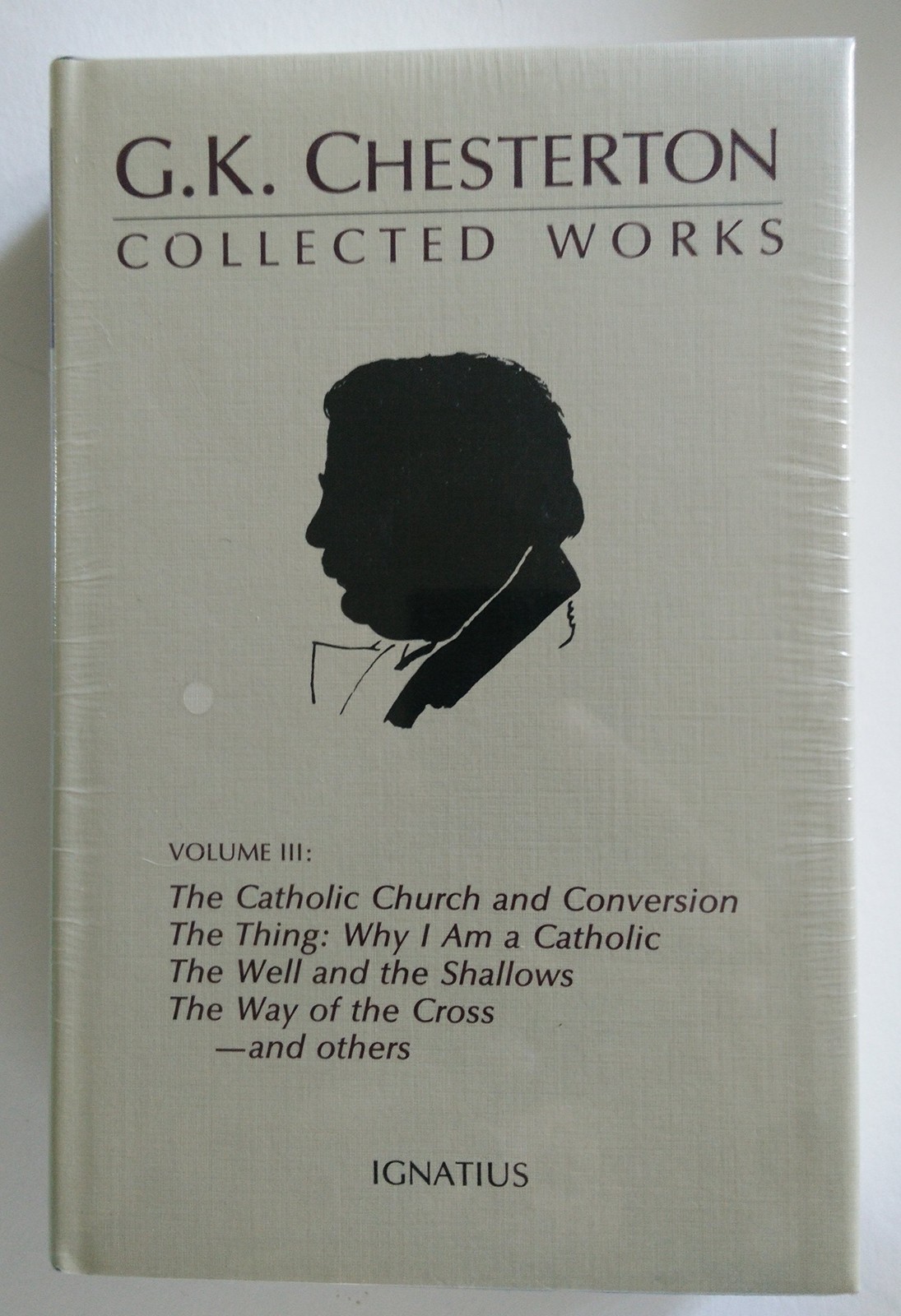 The Collected Works of G. K. Chesterton, Vol. 3: Where All Roads Lead / The …