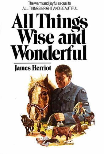 All Things Wise and Wonderful by James Herriot