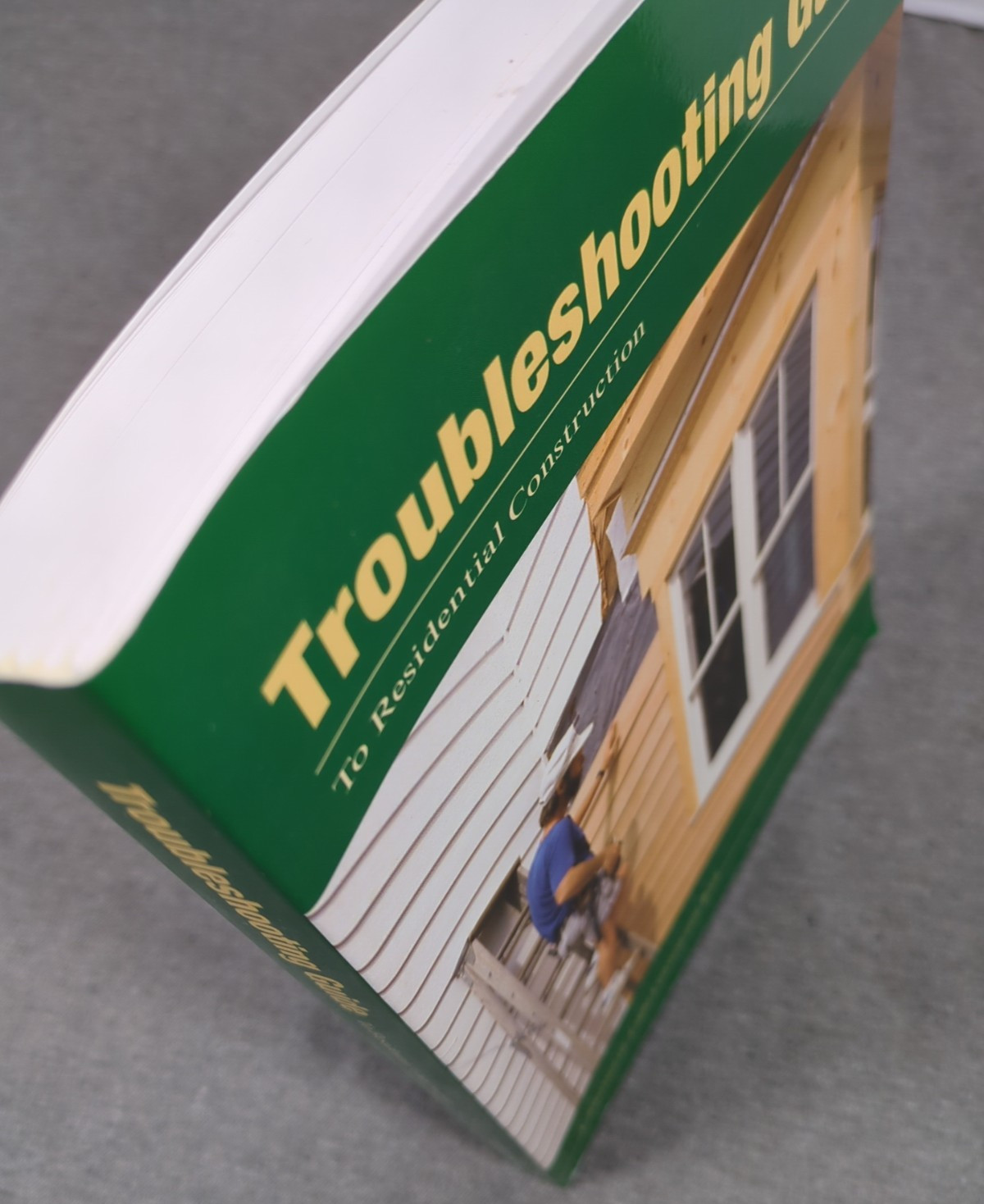 Troubleshooting Guide to Residential Construction 1997 Trade PB VTG Homebuilding