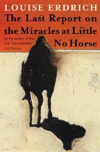 The Last Report on the Miracles at Little No Horse: A Novel – Hardcover – GOOD
