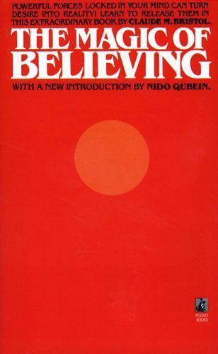 The Magic of Believing by Bristol, Claude M.