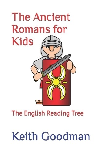 Keith Goodman The Ancient Romans for Kids (Paperback) (UK IMPORT)
