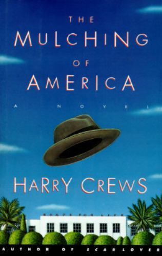 The Mulching of America by Harry Crews