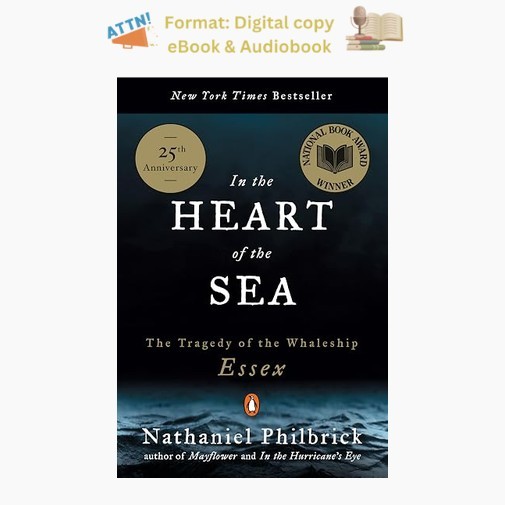 In the Heart of the Sea: The Tragedy of the Whales, Nathaniel Philbrick 2001