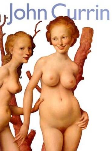 John Currin – Hardcover By Rosenblum, Robert – GOOD