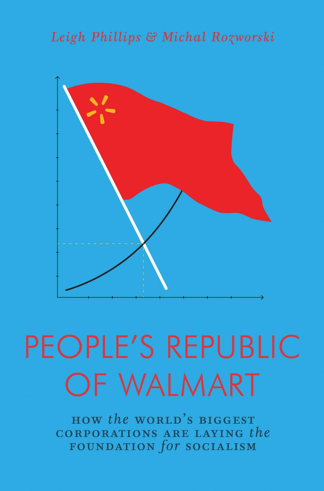 The People’s Republic of Walmart: How the World’s Biggest Corporations are Layin