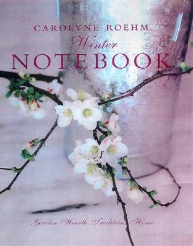 Carolyne Roehms Winter Notebook – Spiral-bound By Roehm, Carolyne – GOOD