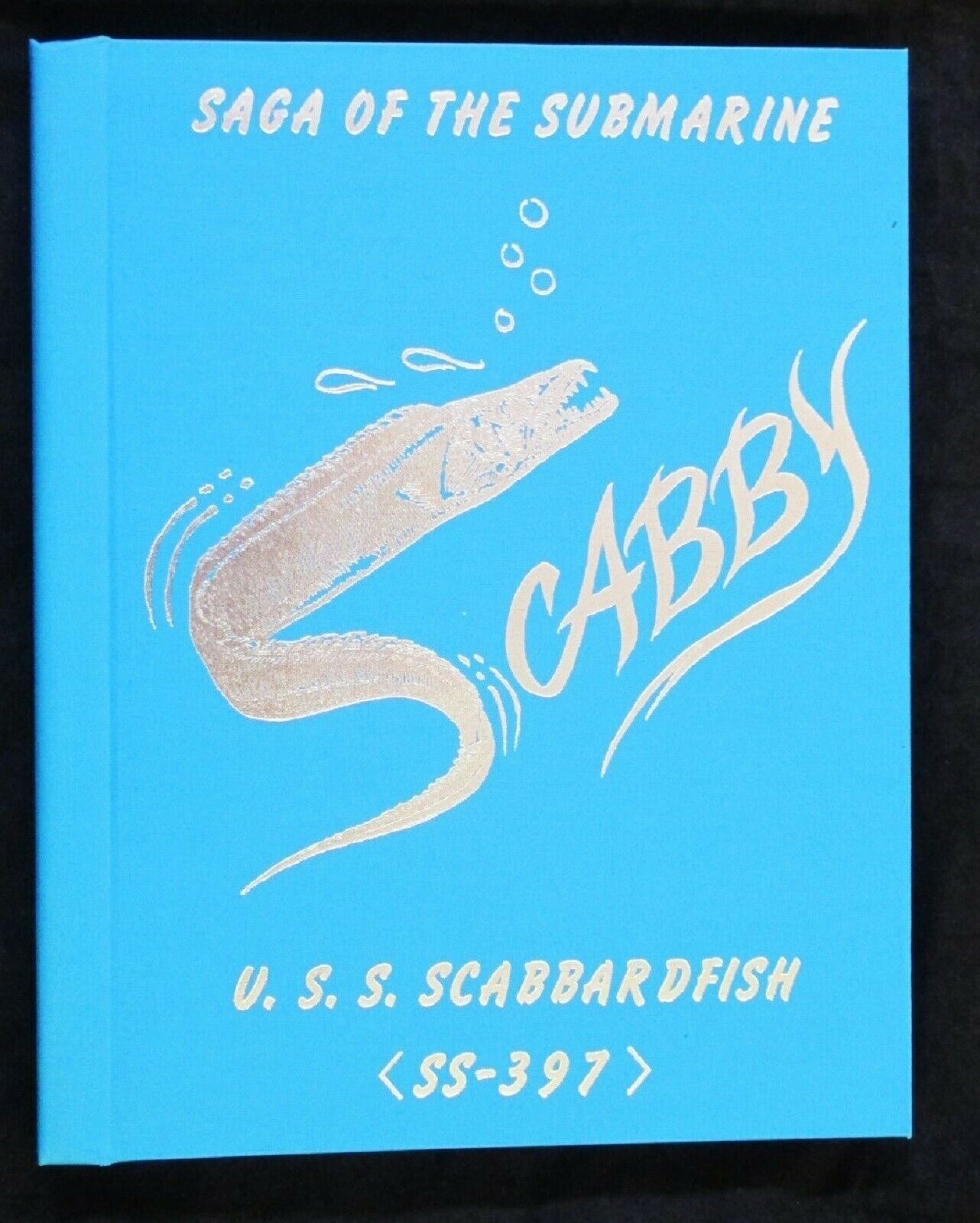 USS Scabbardfish SS-397 WWII Saga of the Submarine Scabby Signed 1st printing
