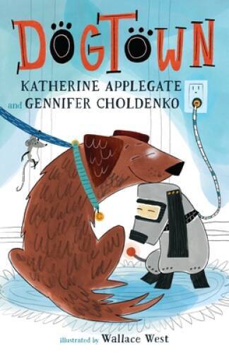 Dogtown (A Dogtown Book, 1) – Hardcover By Applegate, Katherine – GOOD