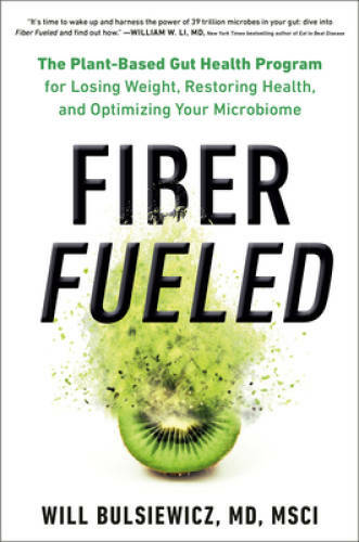 Fiber Fueled: The Plant-Based Gut Health Program for Losing Weight, – VERY GOOD