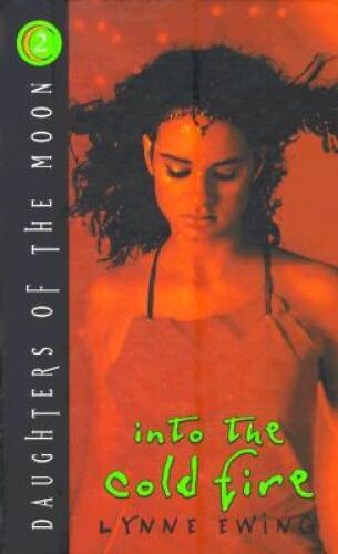 Into the Cold Fire (Daughters of the Moon #2) – Hardcover By Ewing, Lynne – GOOD