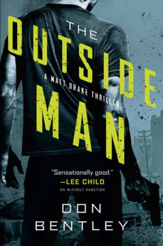 The Outside Man (A Matt Drake Thriller) – Hardcover By Bentley, Don – VERY GOOD