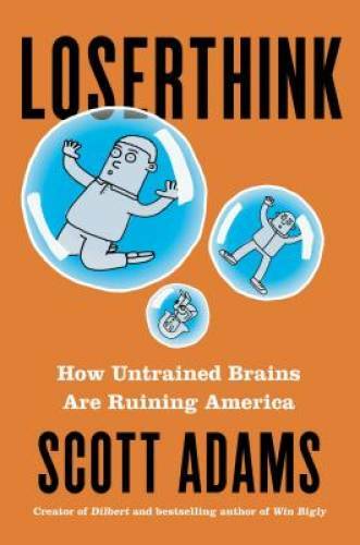 Loserthink: How Untrained Brains Are Ruining America – Hardcover – VERY GOOD