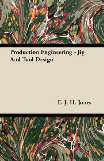 Production Engineering – Jig And Tool Design