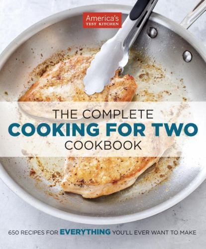 The Complete Cooking for Two Cookbook: 650 Recipes for Everything You’ll Ever W