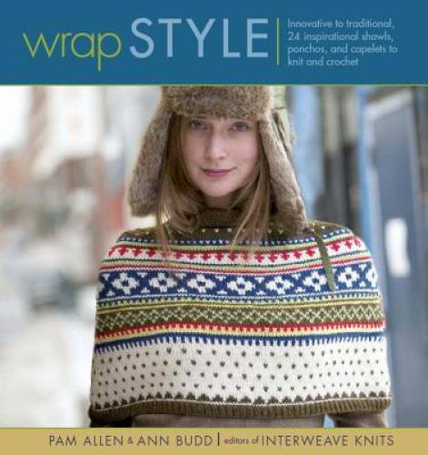 Wrap Style: Innovative to Traditional, 24 Inspirational Shawls, Ponchos & – GOOD