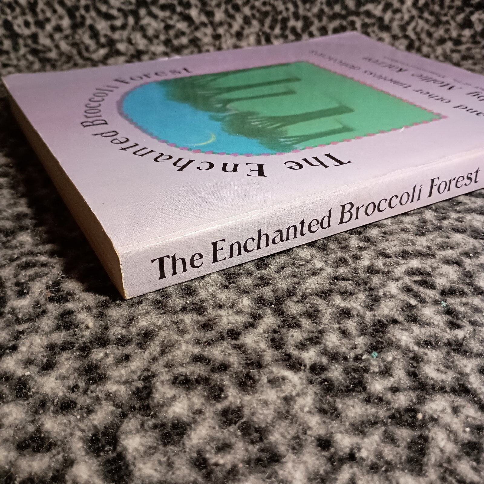 The Enchanted Broccoli Forest (Ten Speed Press, 1982, Paperback) Mollie Katzen