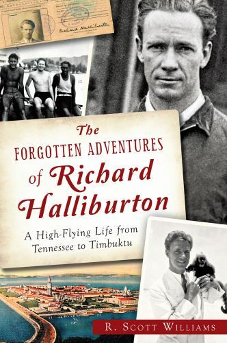 The Forgotten Adventures of Richard Halliburton, Tennessee, Paperback