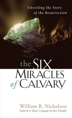 The Six Miracles of Calvary: Unveiling the Story of Easter – VERY GOOD