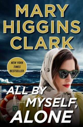 All By Myself, Alone: A Novel – Hardcover By Clark, Mary Higgins – VERY GOOD