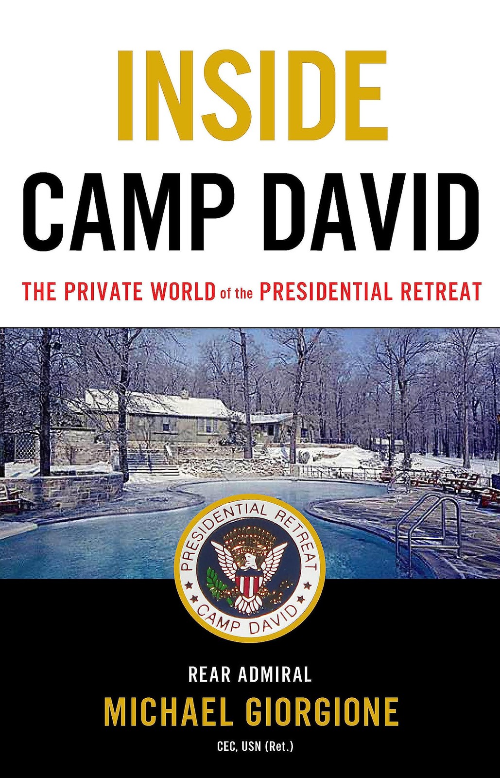 Inside Camp David: The Private World of the Presidential Retreat